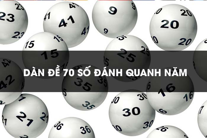 Cách dùng dàn đề 70 số đánh quanh năm