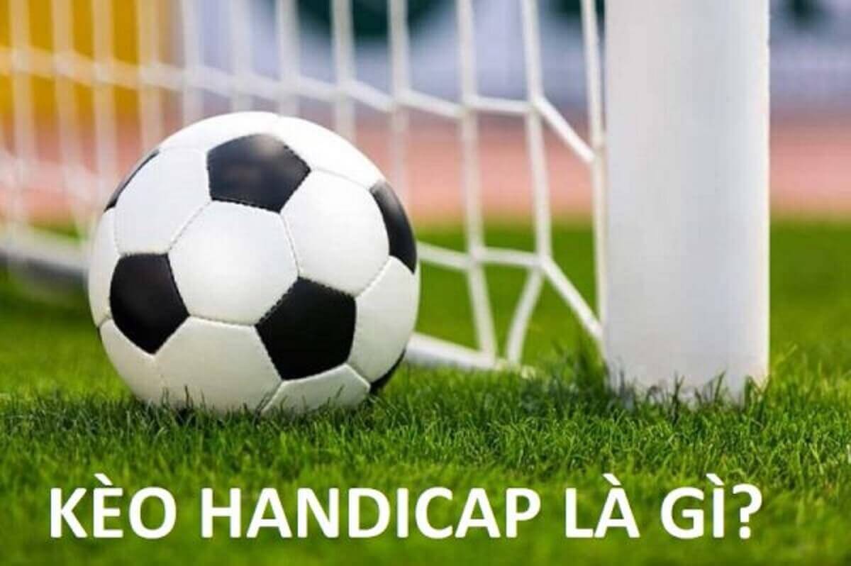 Kèo Handicap là gì?